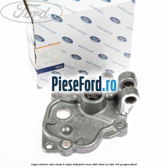 Capac selector cutie viteza 6 trepte M66 Ford S-Max 2007-2014 2.2 TDCi 175 cp Q4WA diesel