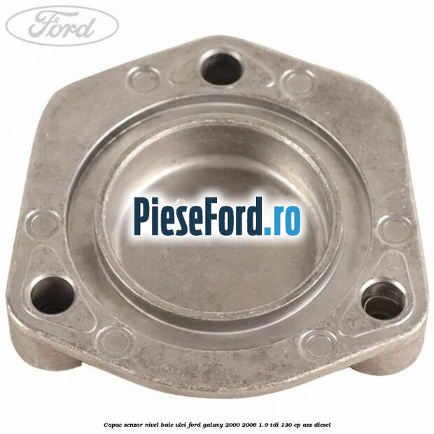 Capac senzor nivel baie ulei Ford Galaxy 2000-2006 1.9 TDI 130 cp Capac senzor nivel baie ulei Ford Galaxy 2000-2006 1.9 TDI 130 cp ASZ diesel