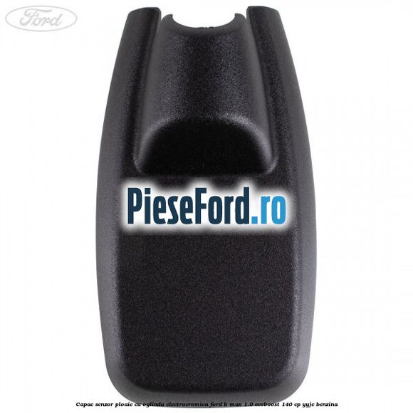 Capac senzor ploaie cu oglinda electrocromica Ford B-Max 1.0 EcoBoost 140 cp YYJC benzina