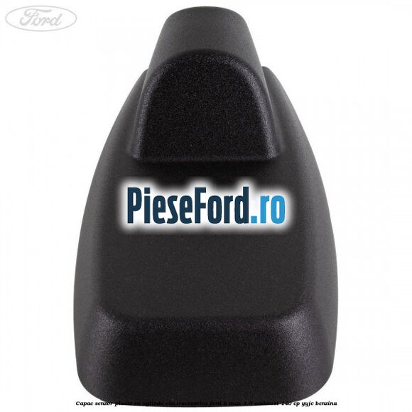 Capac senzor ploaie cu oglinda electrocromica Ford B-Max 1.0 EcoBoost 140 cp YYJC benzina