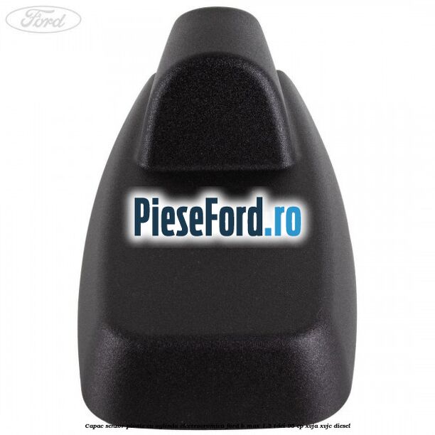 Capac senzor ploaie cu oglinda electrocromica Ford B-Max 1.5 TDCi 95 cp XVJA, XVJC diesel