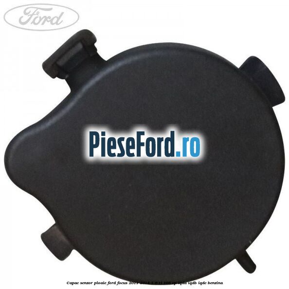 Capac senzor ploaie Ford Focus 2011-2014 1.6 Ti 105 cp IQDA, IQDB, IQDC benzina