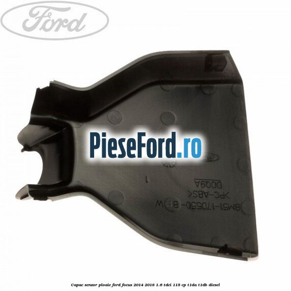 Capac senzor ploaie Ford Focus 2014-2018 1.6 TDCi 115 cp T1DA, T1DB diesel