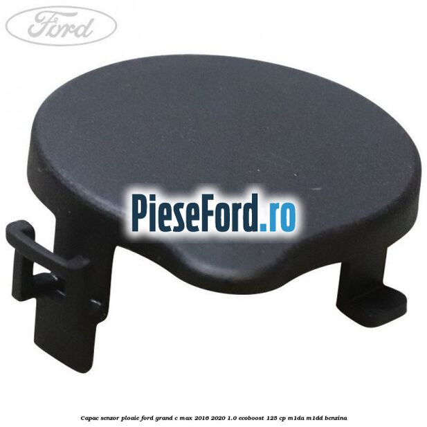Capac senzor ploaie Ford Grand C-Max 2016-2020 1.0 EcoBoost 125 cp M1DA, M1DD benzina