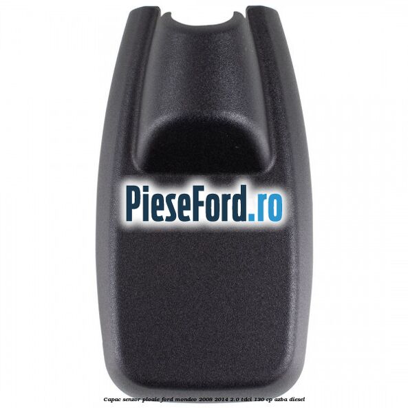 Capac senzor ploaie Ford Mondeo 2008-2014 2.0 TDCi 130 cp Capac senzor ploaie Ford Mondeo 2008-2014 2.0 TDCi 130 cp AZBA diesel