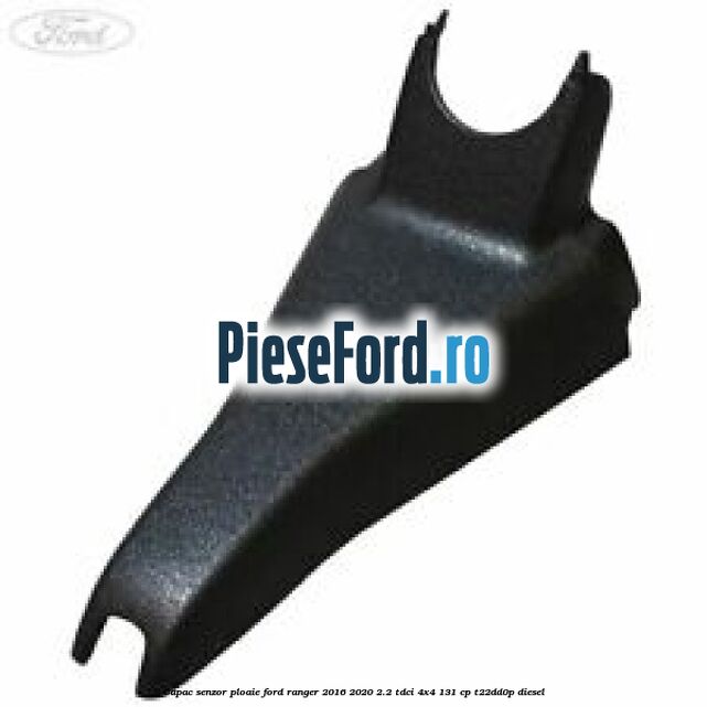 Capac senzor ploaie Ford Ranger 2016-2020 2.2 TDCi 4x4 131 cp T22DD0P diesel