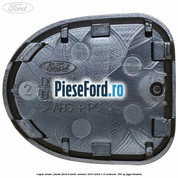 Capac senzor ploaie Ford Transit Connect 2013-2018 1.6 EcoBoost 150 cp JQGA benzina