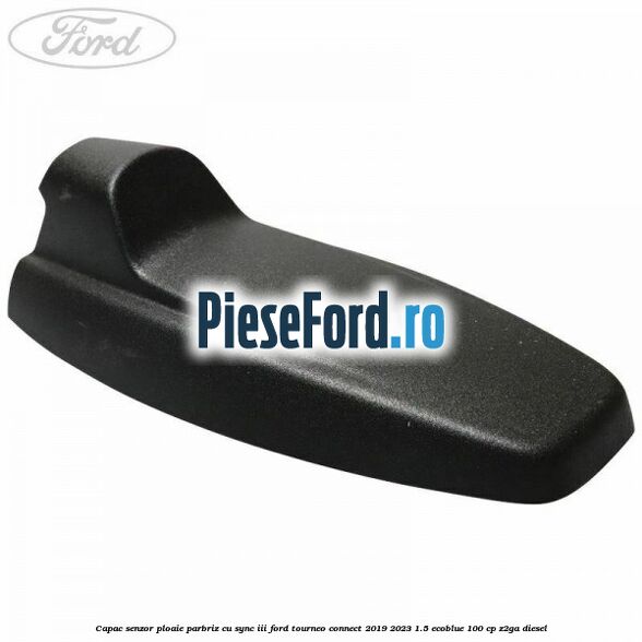 Capac senzor ploaie parbriz cu SYNC III Ford Tourneo Connect 2019-2023 1.5 EcoBlue 100 cp Z2GA diesel