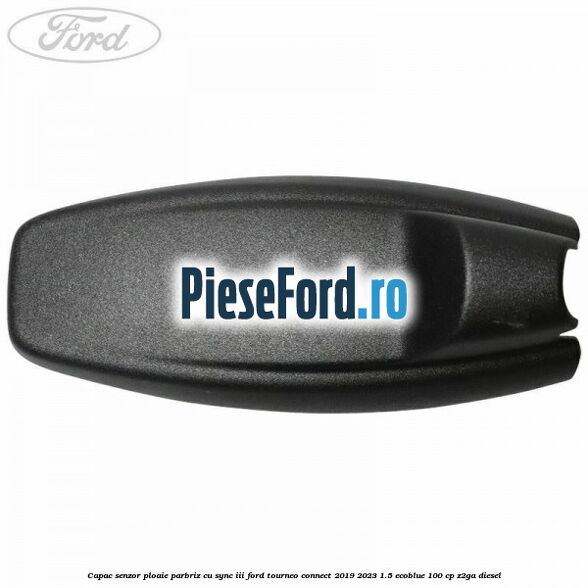 Capac senzor ploaie parbriz cu SYNC III Ford Tourneo Connect 2019-2023 1.5 EcoBlue 100 cp Z2GA diesel