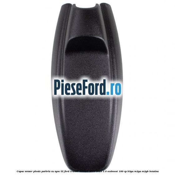 Capac senzor ploaie parbriz cu SYNC III Ford Transit Connect 2019-2023 1.0 EcoBoost 100 cp B3GA, M2GA, M2GB benzina