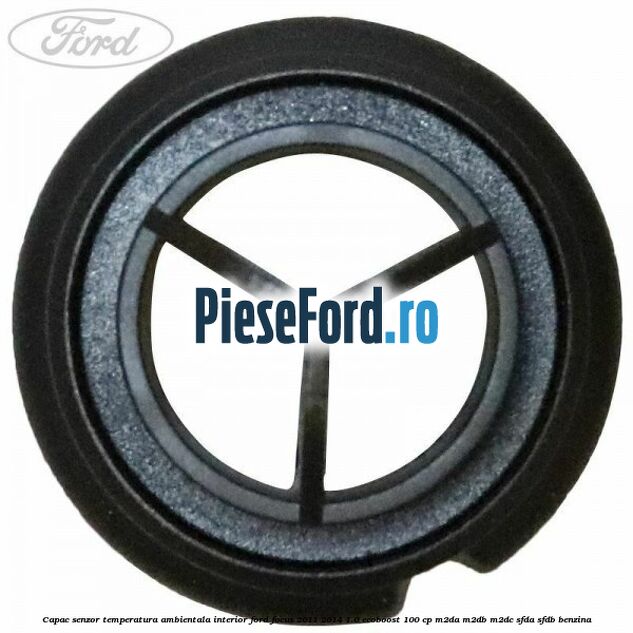 Capac senzor temperatura ambientala interior Ford Focus 2011-2014 1.0 EcoBoost 100 cp M2DA, M2DB, M2DC, SFDA, SFDB benzina