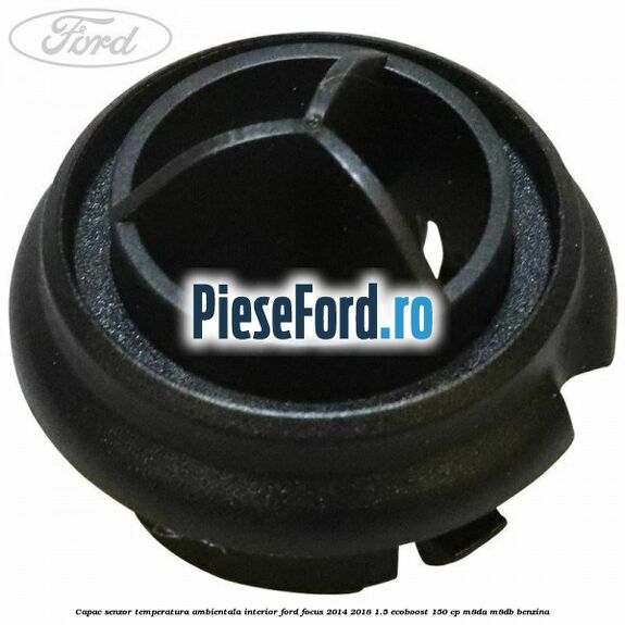 Capac senzor temperatura ambientala interior Ford Focus 2014-2018 1.5 EcoBoost 150 cp M8DA, M8DB benzina