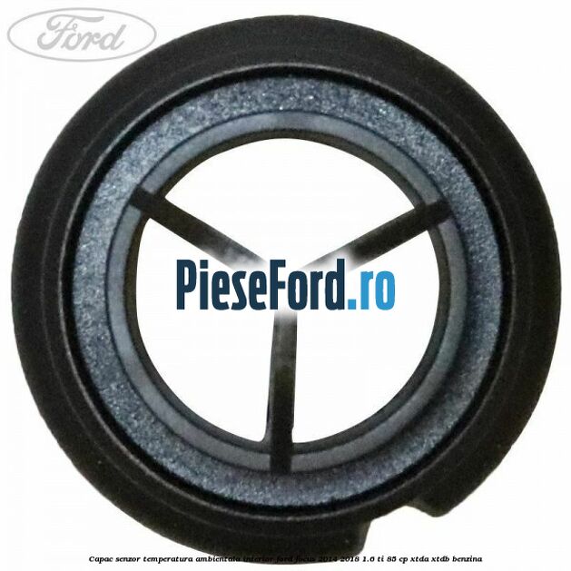 Capac senzor temperatura ambientala interior Ford Focus 2014-2018 1.6 Ti 85 cp XTDA, XTDB benzina