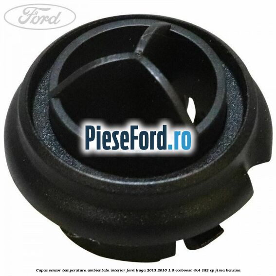 Capac senzor temperatura ambientala interior Ford Kuga 2013-2016 1.6 EcoBoost 4x4 182 cp JTMA benzina