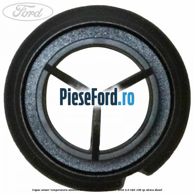 Capac senzor temperatura ambientala interior Ford Kuga 2013-2016 2.0 TDCi 136 cp UKMA diesel