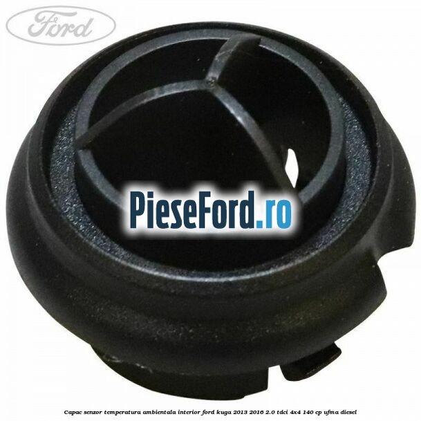 Capac senzor temperatura ambientala interior Ford Kuga 2013-2016 2.0 TDCi 4x4 140 cp UFMA diesel