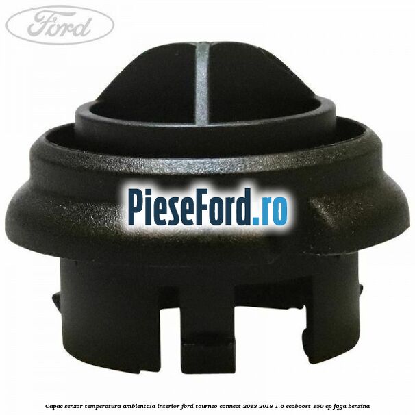 Capac senzor temperatura ambientala interior Ford Tourneo Connect 2013-2018 1.6 EcoBoost 150 cp JQGA benzina