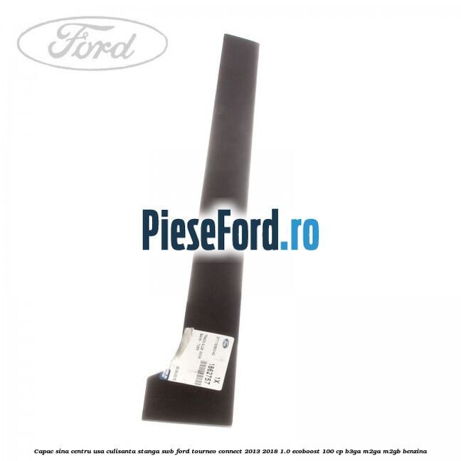 Capac sina centru usa culisanta stanga SWB Ford Tourneo Connect 2013-2018 1.0 EcoBoost 100 cp B3GA, M2GA, M2GB benzina