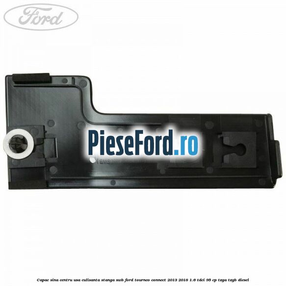 Capac sina centru usa culisanta stanga SWB Ford Tourneo Connect 2013-2018 1.6 TDCi 95 cp TZGA, TZGB diesel