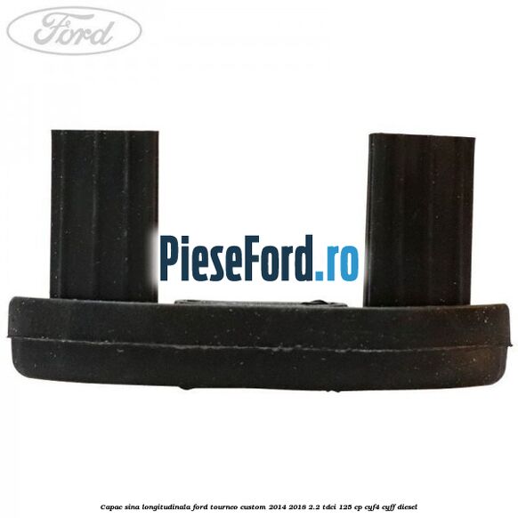 Capac sina longitudinala Ford Tourneo Custom 2014-2018 2.2 TDCi 125 cp Capac sina longitudinala Ford Tourneo Custom 2014-2018 2.2 TDCi 125 cp CYF4, CYFF diesel
