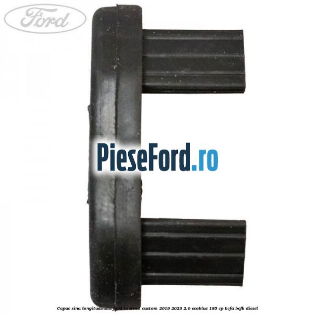 Capac sina longitudinala Ford Tourneo Custom 2019-2023 2.0 EcoBlue 185 cp BCFA, BCFB diesel