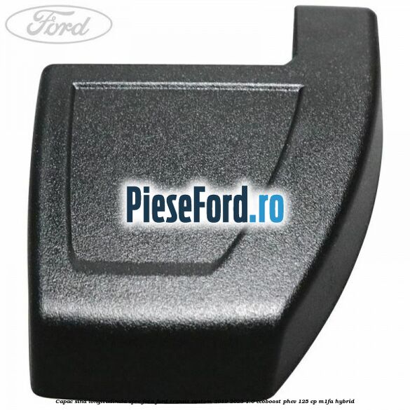 Capac sina longitudinala spre fata Ford Transit Custom 2019-2023 1.0 EcoBoost PHEV 125 cp M1FA Hybrid