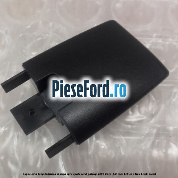 Capac sina longitudinala stanga spre spate Ford Galaxy 2007-2014 1.6 TDCi 115 cp Capac sina longitudinala stanga spre spate Ford Galaxy 2007-2014 1.6 TDCi 115 cp T1WA, T1WB diesel
