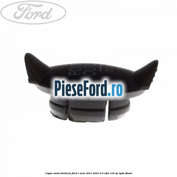 Capac soclu bricheta Ford C-Max 2011-2015 2.0 TDCi 115 cp TYDA diesel