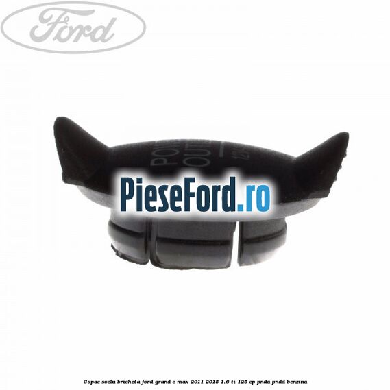 Capac soclu bricheta Ford Grand C-Max 2011-2015 1.6 Ti 125 cp PNDA, PNDD benzina