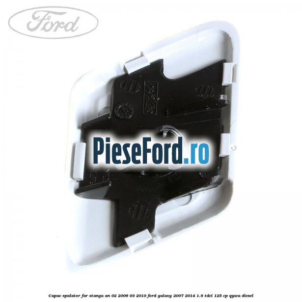 Capac spalator far stanga an 02/2006-03/2010 Ford Galaxy 2007-2014 1.8 TDCi 125 cp Capac spalator far stanga an 02/2006-03/2010 Ford Galaxy 2007-2014 1.8 TDCi 125 cp QYWA diesel