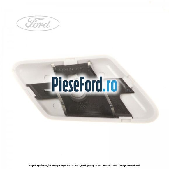 Capac spalator far stanga dupa an 04/2010 Ford Galaxy 2007-2014 2.0 TDCi 130 cp Capac spalator far stanga dupa an 04/2010 Ford Galaxy 2007-2014 2.0 TDCi 130 cp AZWA diesel
