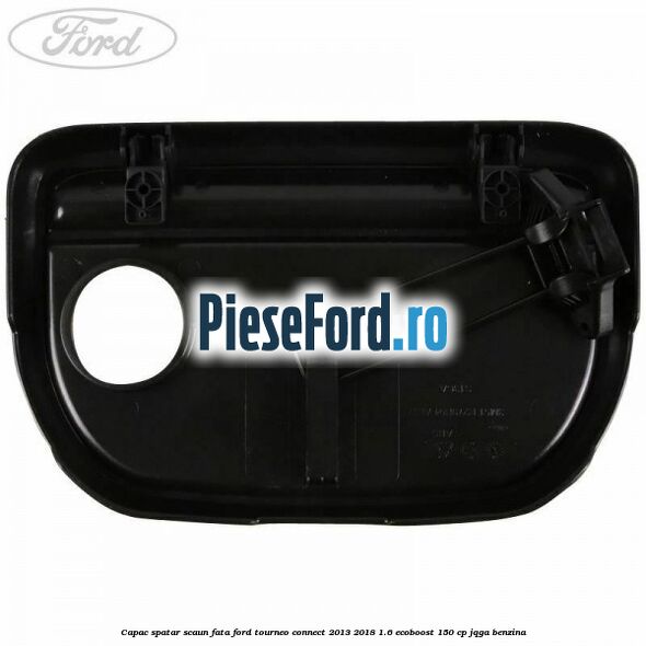 Capac spatar scaun fata Ford Tourneo Connect 2013-2018 1.6 EcoBoost 150 cp Capac spatar scaun fata Ford Tourneo Connect 2013-2018 1.6 EcoBoost 150 cp JQGA benzina