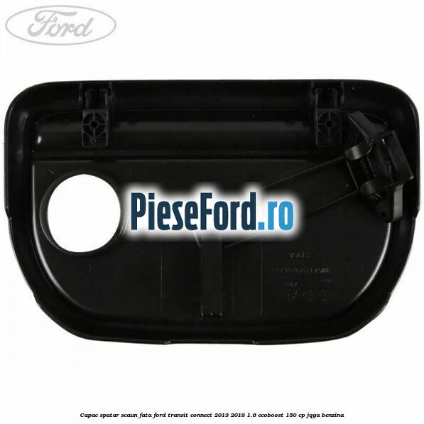 Capac spatar scaun fata Ford Transit Connect 2013-2018 1.6 EcoBoost 150 cp JQGA benzina