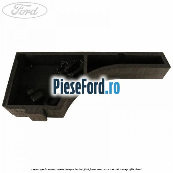 Capac spatiu roata rezerva dreapta berlina Ford Focus 2011-2014 2.0 TDCi 140 cp UFDB diesel