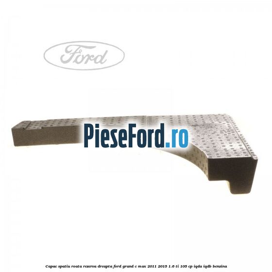 Capac spatiu roata rezerva, dreapta Ford Grand C-Max 2011-2015 1.6 Ti 105 cp IQDA, IQDB benzina