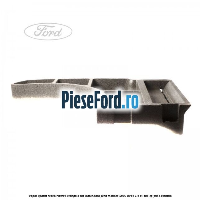 Capac spatiu roata rezerva stanga 5 usi hatchback Ford Mondeo 2008-2014 1.6 Ti 125 cp Capac spatiu roata rezerva stanga 5 usi hatchback Ford Mondeo 2008-2014 1.6 Ti 125 cp PNBA benzina