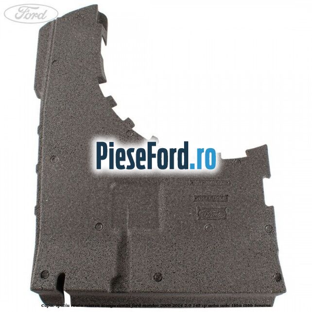 Capac spatiu roata rezerva stanga combi Ford Mondeo 2008-2014 2.0 145 cp Capac spatiu roata rezerva stanga combi Ford Mondeo 2008-2014 2.0 145 cp AOBA, AOBC, TBBA, TBBB benzina