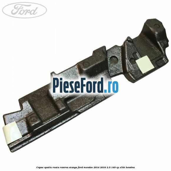 Capac spatiu roata rezerva stanga Ford Mondeo 2014-2018 2.5 149 cp S7CB benzina