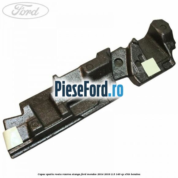 Capac spatiu roata rezerva stanga Ford Mondeo 2014-2018 2.5 149 cp S7CB benzina