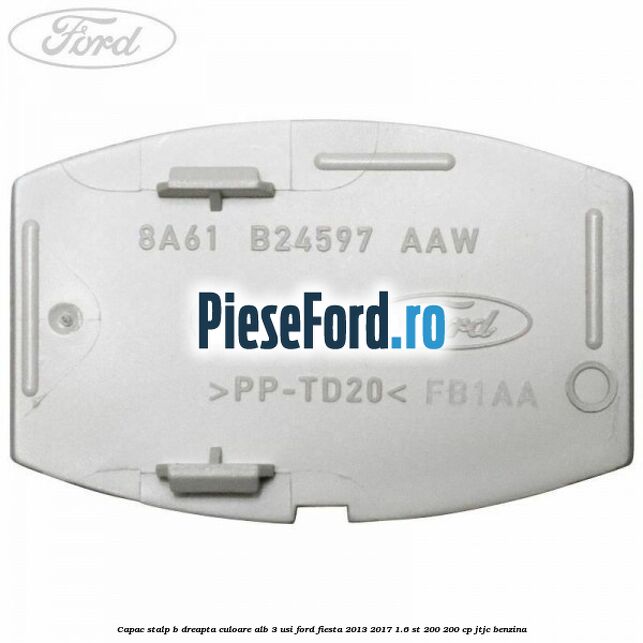 Capac stalp B dreapta culoare alb 3 usi Ford Fiesta 2013-2017 1.6 ST 200 200 cp JTJC benzina