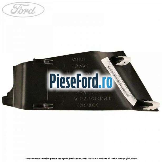 Capac stanga interior panou usa spate Ford S-Max 2015-2023 2.0 EcoBlue Bi-Turbo 240 cp YLCB diesel