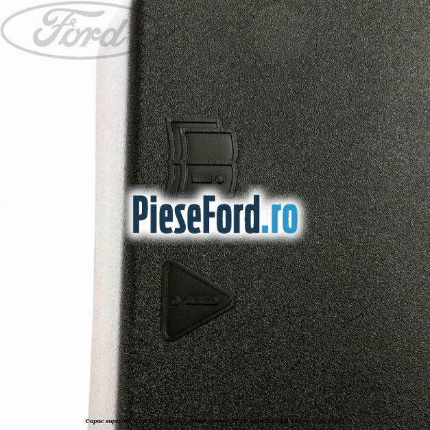 Capac superior acumulator Ford Tourneo Connect 2013-2018 1.6 TDCi 115 cp Capac superior acumulator Ford Tourneo Connect 2013-2018 1.6 TDCi 115 cp T1GA diesel