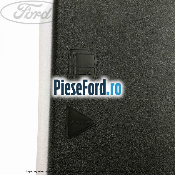 Capac superior acumulator Ford Transit Connect 2013-2018 1.5 TDCi 100 cp XVGA, XVGB, XVGC, XXGA diesel