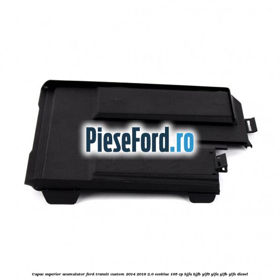 Capac superior acumulator Ford Transit Custom 2014-2018 2.0 EcoBlue 105 cp BJFA, BJFB, YLF6, YLFA, YLFB, YLFS diesel