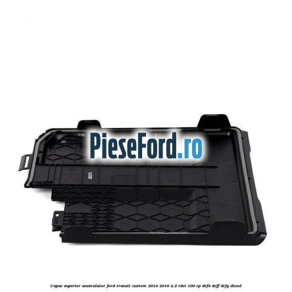 Capac superior acumulator Ford Transit Custom 2014-2018 2.2 TDCi 100 cp DRF4, DRFF, DRFG diesel