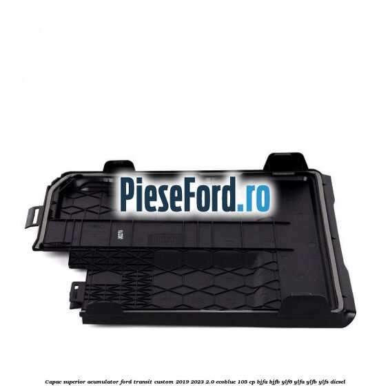 Capac superior acumulator Ford Transit Custom 2019-2023 2.0 EcoBlue 105 cp BJFA, BJFB, YLF6, YLFA, YLFB, YLFS diesel