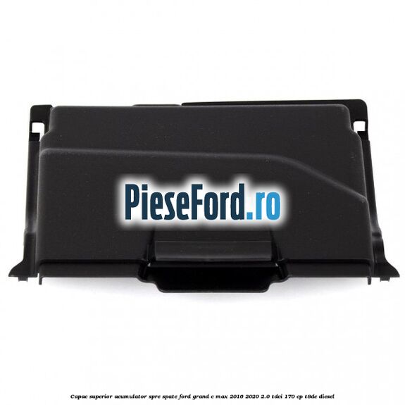 Capac superior acumulator spre spate Ford Grand C-Max 2016-2020 2.0 TDCi 170 cp T8DE diesel