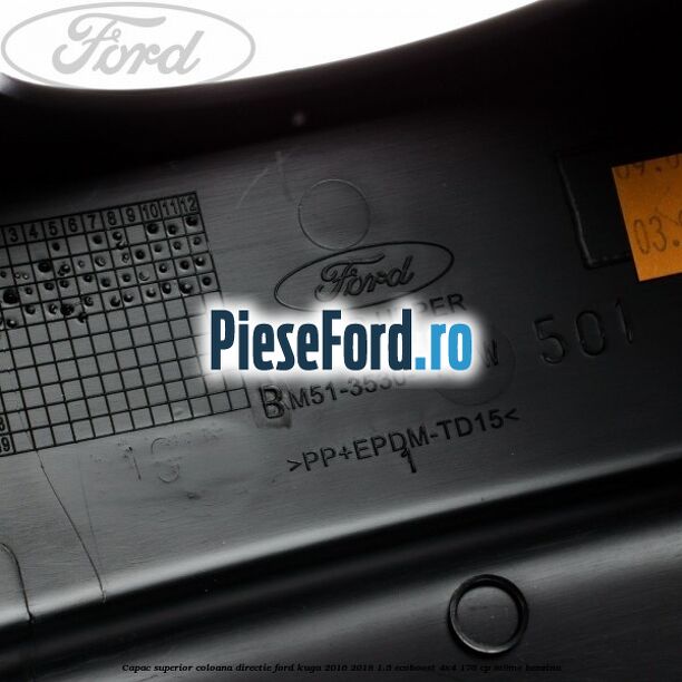 Capac superior coloana directie Ford Kuga 2016-2018 1.5 EcoBoost 4x4 176 cp Capac superior coloana directie Ford Kuga 2016-2018 1.5 EcoBoost 4x4 176 cp M9ME benzina