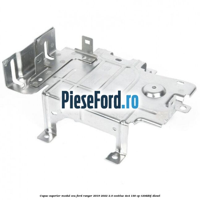Capac superior modul ECU Ford Ranger 2019-2022 2.0 EcoBlue 4x4 130 cp T20DD0J diesel