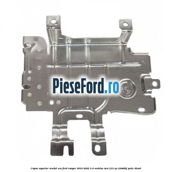 Capac superior modul ECU Ford Ranger 2019-2022 2.0 EcoBlue 4x4 213 cp T20DD0J, YN2X diesel
